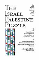 The Israel Palestine Puzzle / I. The Ben-Gurion Magnes Debate: Jewish State or Binational State; II. Israel's Borders In Historical Perspective: The Security-Demography Dilemma 1587901552 Book Cover