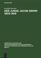 Der Junge Jacob Grimm 1805-1819 (German Edition) 3112618092 Book Cover