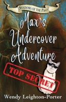 Max's Undercover Adventure: 1912513218 Book Cover
