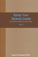 Spray Your Swamp Cooler (and Other Words for the Road) Vol. 1 1312208732 Book Cover