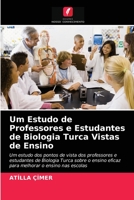 Um Estudo de Professores e Estudantes de Biologia Turca Vistas de Ensino 6203302864 Book Cover