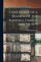 Genealogy of a Branch of the Randall Family, 1666 to 1879 1015508251 Book Cover