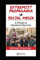 Extremist Propaganda in Social Media: A Threat to Homeland Security 0367779072 Book Cover