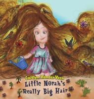 Little Norah's Really Big Hair 1947353853 Book Cover