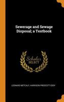 Sewerage and Sewage Disposal: A Textbook 1340870649 Book Cover