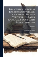 Bibliotheca Librorum Rariorum Universalis Oder Vollständiges Verzeichniss Rarer BÃ1/4cher, Aus Den Besten Schriftstellern B0FK2VPZKF Book Cover