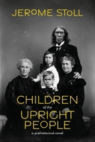 Children of the Upright People: A Prehistorical Novel B0FL15NYFV Book Cover