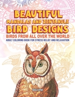 BEAUTIFUL MANDALAS AND ZENTANGLE BIRD DESIGNS B08TYVDHQY Book Cover