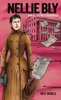 Nellie Bly : America's Greatest Reporter 1962651037 Book Cover