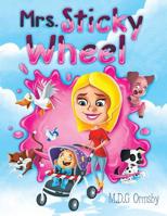 Mrs. Sticky Wheel 1480875473 Book Cover