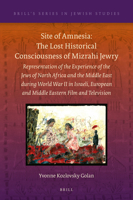 Site of Amnesia: The Lost Historical Consciousness of Mizrahi Jewry 900439561X Book Cover