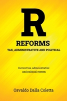 REFORMS TAX, ADMINISTRATIVE AND POLITICAL: Current tax, administrative and political system 6500661133 Book Cover