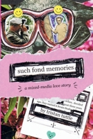 Such Fond Memories: A Mixed-Media Love Story B0FPPWVM98 Book Cover
