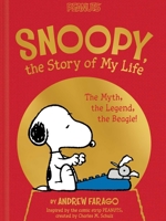 Snoopy, the Story of My Life: The Myth, the Legend, the Beagle! 1665972246 Book Cover