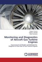 Monitoring and Diagnostics of Aircraft Gas Turbine Engines: Improvement of Models and Methods for Diagnosis of Gas Path of Gas Turbine Engines 3659582727 Book Cover