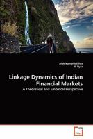 Linkage Dynamics of Indian Financial Markets: A Theoretical and Empirical Perspective 3639344421 Book Cover