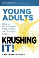 Young Adults Krushing It!: How to Be a Fearless, Phenomenal, and Focused Leader B0CPTMTBQ1 Book Cover