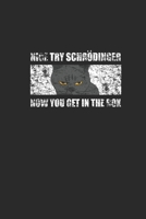 Nice Try Schrodinger: Dotted Bullet Notebook (6" x 9" - 120 pages) Simple Physics Notebook for Daily Journal, Diary, and Gift 1710132132 Book Cover