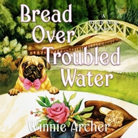 Bread Over Troubled Water B0CPJG2D5Q Book Cover