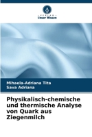 Physikalisch-chemische und thermische Analyse von Quark aus Ziegenmilch (German Edition) 6207171632 Book Cover
