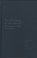 The Thinking of the Master: Bataille between Hegel and Surrealism 0810118998 Book Cover