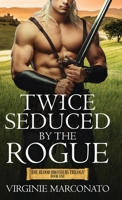 Twice Seduced by the Rogue (The Blood Brothers Trilogy) 4824188059 Book Cover
