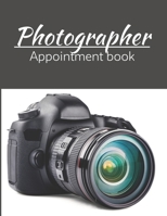 Photographer appointment book: Photography Business planner ,Client and Photoshoot Details, Professional Photographer’s Week To View Daily 12 Months ... professional information 8.5”x11”,150 pages 1673394183 Book Cover