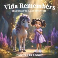 Vida Remembers: The Forest of Magic Potential: A Magical Children’s Picture Book for Ages 3–8 | Builds Confidence, Emotional Awareness & Self-Love | Calming Bedtime Story & Classroom Read-Aloud B0GDW16Z6C Book Cover