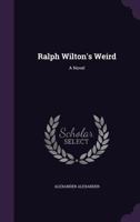 Ralph Wilton's Weird: A Nice Humorous Romance Novel (Aura Press) 150012771X Book Cover