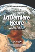 La Dernière Heure: Ô Gog, Magog! L'humanité t'appell B0FZG1J8Y4 Book Cover