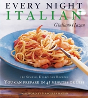 Every Night Italian: 120 Simple, Delicious Recipes You Can Make in 45 Minutes or Less 0684800284 Book Cover