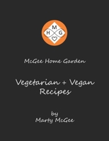 McGee Home Garden Vegetarian + Vegan Recipes B08JKYNG7Q Book Cover