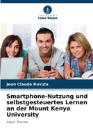 Smartphone-Nutzung und selbstgesteuertes Lernen an der Mount Kenya University 6202454997 Book Cover