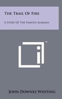 The Trail of Fire 1258158531 Book Cover