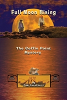 Full Moon Rising: The Coffin Point Mystery 0989352269 Book Cover