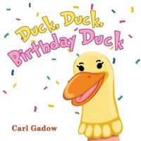 Duck, Duck, Birthday Duck 1972233017 Book Cover