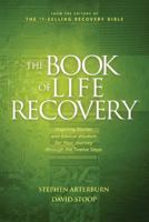The Book of Life Recovery: Inspiring Stories and Biblical Wisdom for Your Journey Through the Twelve Steps 1414361394 Book Cover