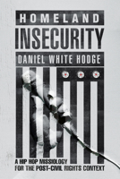Homeland Insecurity: A Hip Hop Missiology for the Post-Civil Rights Context 083085181X Book Cover