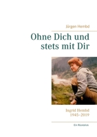 Ohne Dich und stets mit Dir (German Edition) 3752689048 Book Cover