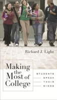 Making the Most of College: Students Speak Their Minds 0674004787 Book Cover