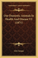 Our Domestic Animals In Health And Disease V2 116420713X Book Cover