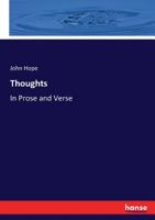 Thoughts: In Prose and Verse, Started, in His Walks 0548578451 Book Cover