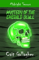 Mystery of the Emerald Skull (Midnight Terrors) B0GQ51Z4SG Book Cover