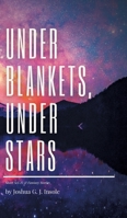 Under Blankets, Under Stars: Short Sci-Fi & Fantasy Stories 3347294777 Book Cover