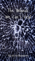 The Wounds We Can't Heal 3690804698 Book Cover