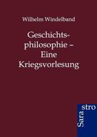 Geschichtsphilosophie - Eine Kriegsvorlesung 3864711827 Book Cover