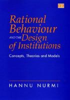 Rational Behaviour and the Design of Institutions: Concepts, Theories and Models 1858988047 Book Cover