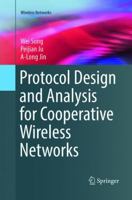 Protocol Design and Analysis for Cooperative Wireless Networks 3319477250 Book Cover