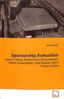 Sponsorship Evaluation: Agency Theory, Performance Measurement, Expert Consultation, Case Studies, and a Process Model 3639188543 Book Cover