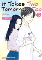 It Takes Two Tomorrow, Too Volume 5 1642733881 Book Cover